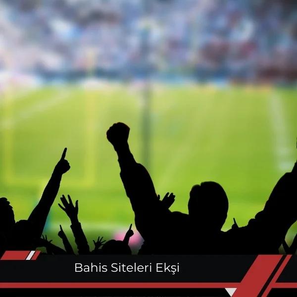 Bahis Siteleri Ekşi 