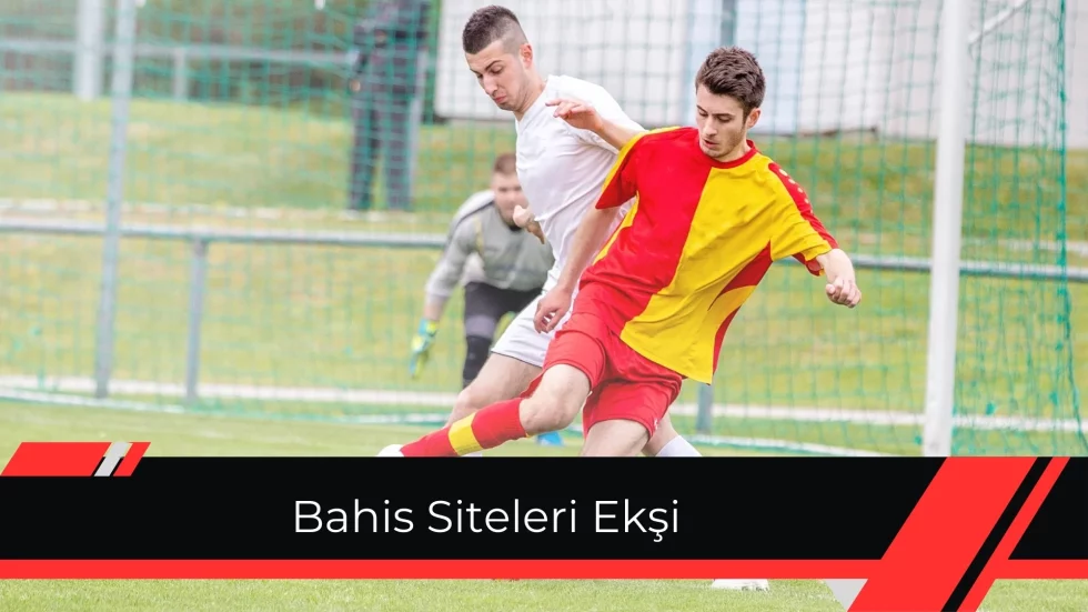 Bahis Siteleri Ekşi