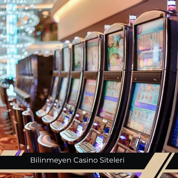 Bilinmeyen Casino Siteleri