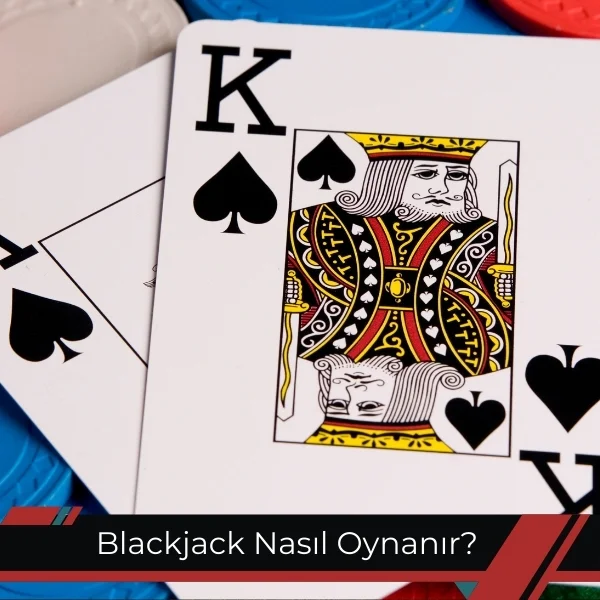 Blackjack Nasıl Oynanır