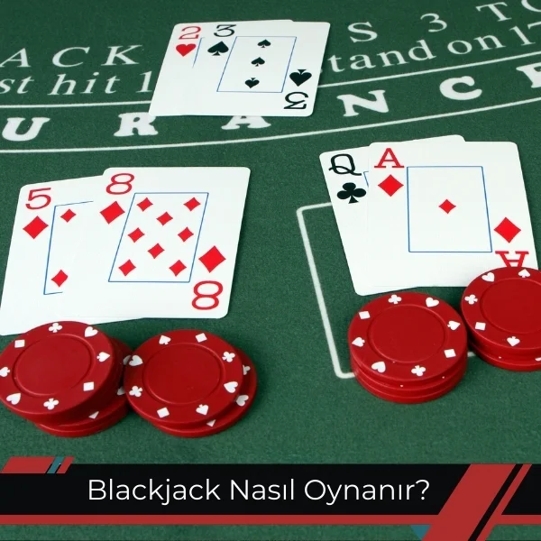 Blackjack Nasıl Oynanır