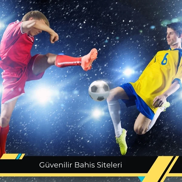 Güvenilir Bahis Siteleri